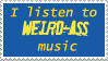 A stamp that says 'I listen to weird-ass music'